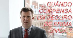 CUÁNDO COMPENSA UN SEGURO DE PRIMA ÚNICA