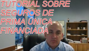 TODO SOBRE SEGUROS DE PRIMA ÚNICA FINANCIADA